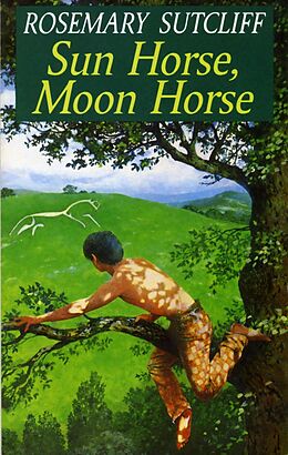 eBook (epub) Sun Horse, Moon Horse de Rosemary Sutcliff