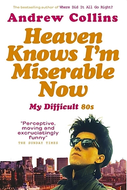 eBook (epub) Heaven Knows I'm Miserable Now de Andrew Collins