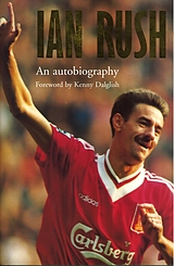 eBook (epub) Ian Rush - An Autobiography With Ken Gorman de Ian Rush