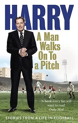 E-Book (epub) Man Walks On To a Pitch von Harry Redknapp