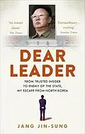 E-Book (epub) Dear Leader von Jang Jin-Sung