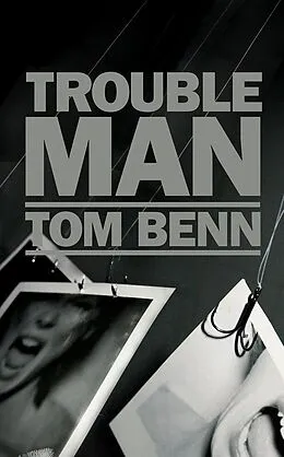 E-Book (epub) Trouble Man von Tom Benn