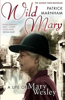 E-Book (epub) Wild Mary: The Life Of Mary Wesley von Patrick Marnham