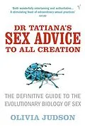 E-Book (epub) Dr Tatiana's Sex Advice To All Creation von Olivia Judson