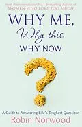 E-Book (epub) Why Me, Why This, Why Now? von Robin Norwood