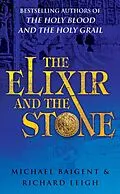 E-Book (epub) The Elixir And The Stone von Richard Leigh, Michael Baigent