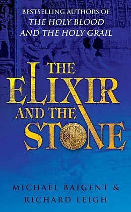 E-Book (epub) The Elixir And The Stone von Richard Leigh, Michael Baigent
