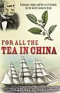 E-Book (epub) For All the Tea in China von Sarah Rose