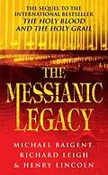 E-Book (epub) The Messianic Legacy von Michael Baigent, Richard Leigh, Henry Lincoln