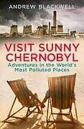 E-Book (epub) Visit Sunny Chernobyl von Andrew Blackwell