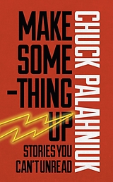 E-Book (epub) Make Something Up von Chuck Palahniuk