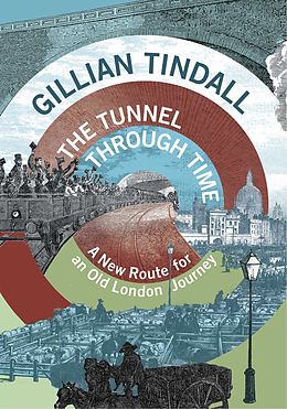 E-Book (epub) Tunnel Through Time von Gillian Tindall