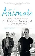E-Book (epub) The Animals von Christopher Isherwood, Don Bachardy