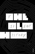 E-Book (epub) The Silent History von Eli Horowitz, Matthew Derby, Kevin Moffett