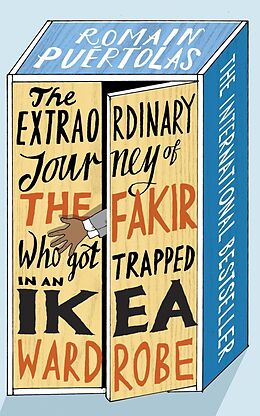 E-Book (epub) The Extraordinary Journey of the Fakir who got Trapped in an Ikea Wardrobe von Romain Puertolas