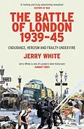 E-Book (epub) The Battle of London 1939-45 von Jerry White
