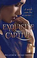E-Book (epub) Exquisite Captive von Heather Demetrios