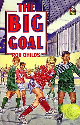 eBook (epub) The Big Goal de Rob Childs