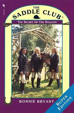E-Book (epub) Saddle Club Super: The Secret Of The Stallion von Bonnie Bryant