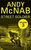 E-Book (epub) Street Soldier: Episode 3 von Andy McNab
