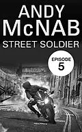 E-Book (epub) Street Soldier: Episode 5 von Andy McNab