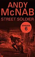 E-Book (epub) Street Soldier: Episode 6 von Andy McNab