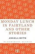 E-Book (epub) Monday Lunch in Fairyland and Other Stories von Angela Huth