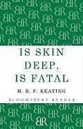 E-Book (epub) Is Skin Deep, Is Fatal von H. R. F. Keating