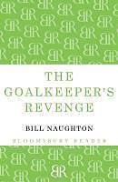E-Book (epub) The Goalkeeper's Revenge von Bill Naughton