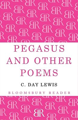 Kartonierter Einband Pegasus and Other Poems von C. Day Lewis