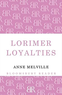 Couverture cartonnée Lorimer Loyalties de Anne Melville