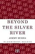 E-Book (epub) Beyond The Silver River von Jimmy Burns