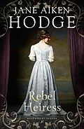 E-Book (epub) Rebel Heiress von Jane Aiken Hodge