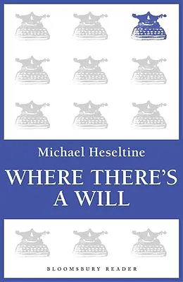 E-Book (epub) Where There's a Will von Michael Heseltine