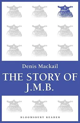 E-Book (epub) The Story of J.M.B von Denis Mackail