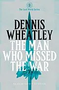 E-Book (epub) The Man who Missed the War von Dennis Wheatley