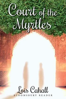E-Book (epub) Court of the Myrtles von Lois Cahall