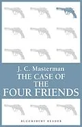 E-Book (epub) The Case of the Four Friends von J. C. Masterman