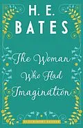 E-Book (epub) The Woman Who Had Imagination von H. E. Bates
