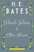 E-Book (epub) Colonel Julian and Other Stories von H. E. Bates