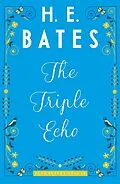 E-Book (epub) The Triple Echo von H. E. Bates
