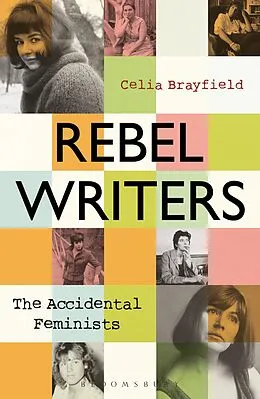 E-Book (pdf) Rebel Writers: The Accidental Feminists von Celia Brayfield