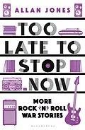 E-Book (pdf) Too Late To Stop Now von Allan Jones