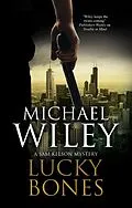 E-Book (epub) Lucky Bones von Michael Wiley