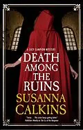 E-Book (epub) Death Among the Ruins von Susanna Calkins