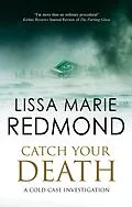 E-Book (epub) Catch Your Death von Lissa Marie Redmond