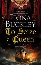 eBook (epub) To Seize a Queen de Fiona Buckley