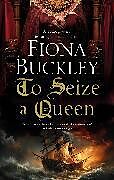 Livre Relié To Seize a Queen de Buckley Fiona