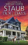 Couverture cartonnée Dog Days de Staub Wendy Corsi