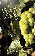 Kartonierter Einband Fruitful Living von Dava Lee Russell